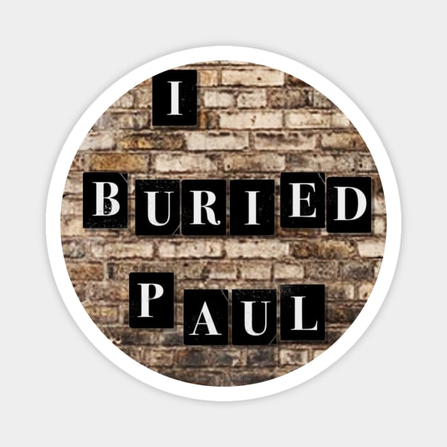 I Buried Paul Magnet by Vandalay Industries